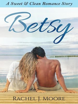 cover image of Betsy--A Sweet & Clean Romance